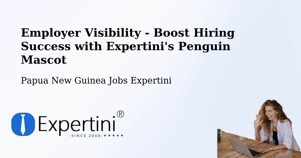 CV and Resume Visibility Optimization – Gumine - Papua New Guinea Jobs Expertini